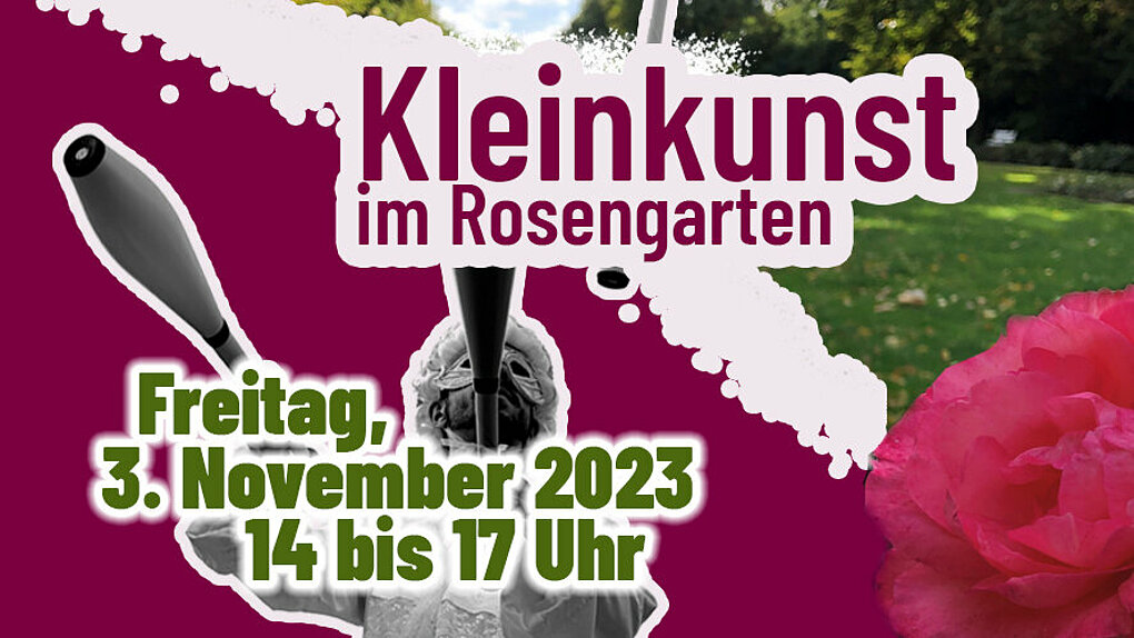Plakat für Kleinkunstveranstaltung im Rosengarten am 3. November 2023 von 14 bis 17 Uhr mit buntem Blumenmotiv.